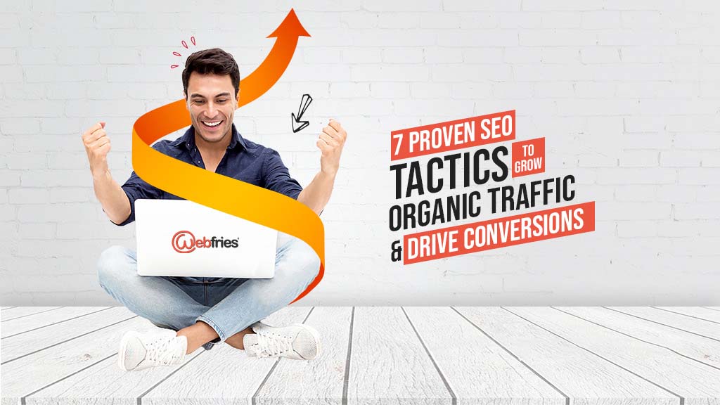 7-Proven-SEO-Tactics-to-Grow-Organic-Traffic-Drive-Conversions-1