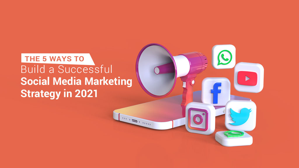 successful-social-media-marketing-strategy-in-2021-1