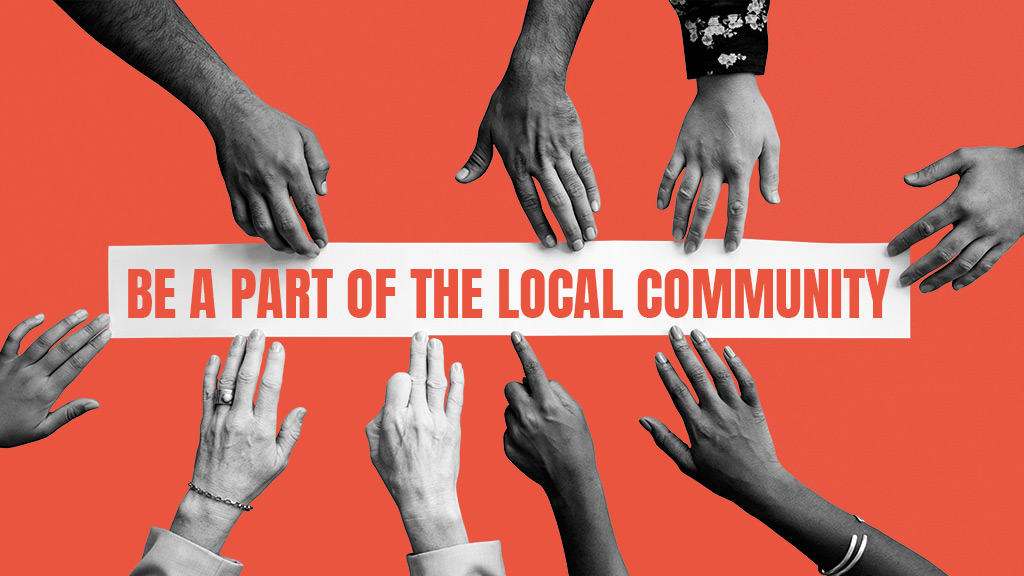 Be a part of the Local Community 1