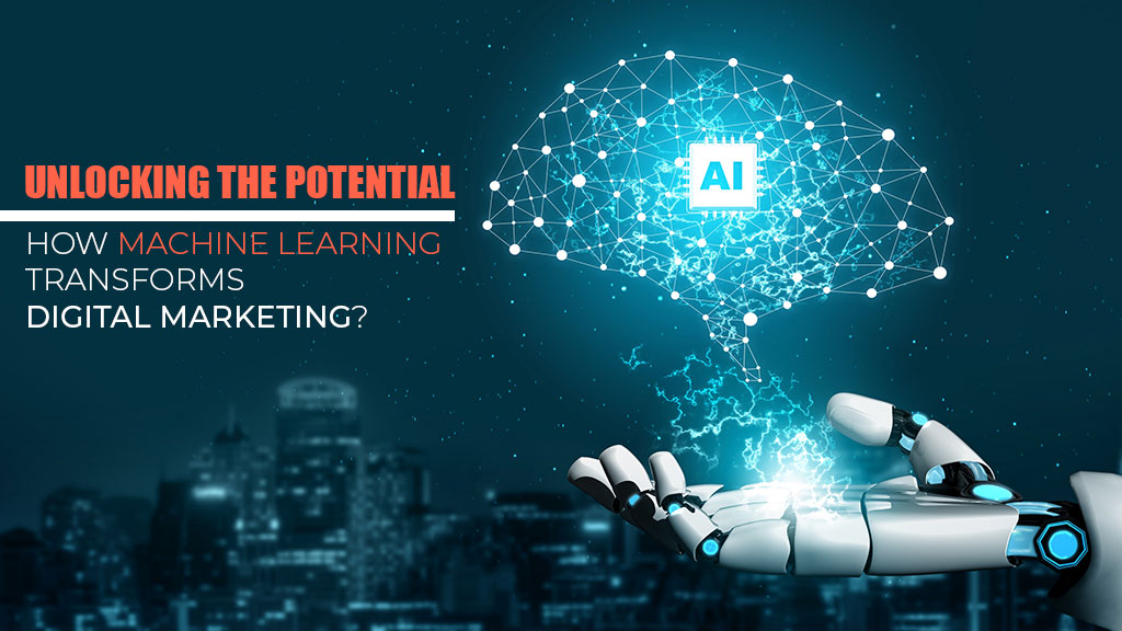 How Machine Learning Transforms Digital Marketing